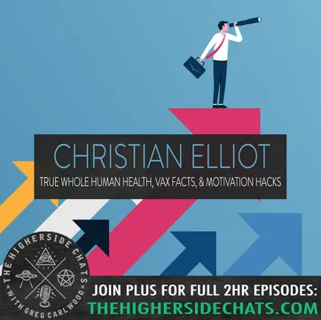 Christian Elliot | True Whole Human Health, Vax Facts, & Motivation Hacks