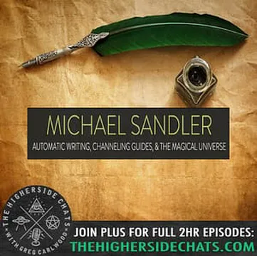 Michael Sandler | Automatic Writing, Channeling Guides, & The Magical Universe