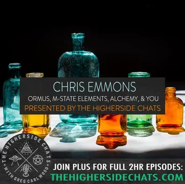 Chris Emmons | ORMUS, M-State Elements, Alchemy, & You