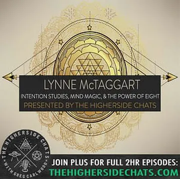 Lynne McTaggart | Intention Studies, Mind Magic, & The Power of Eight