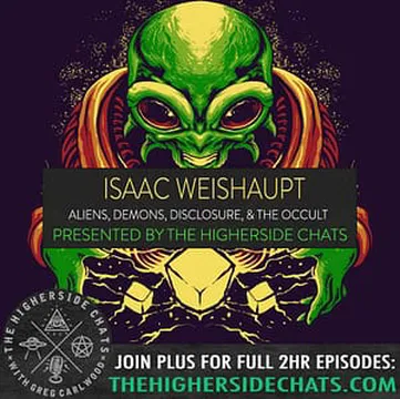 Isaac Weishaupt | Aliens, Demons, Disclosure, & The Occult